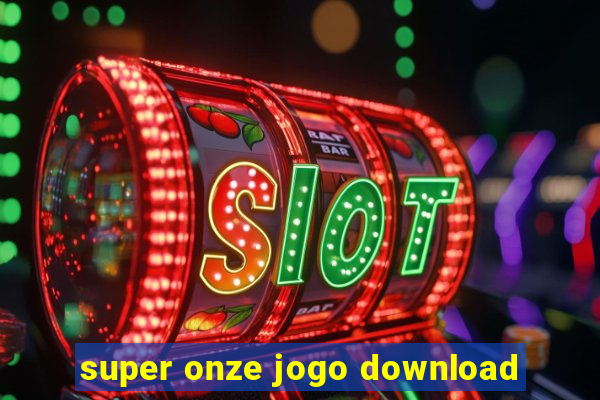 super onze jogo download